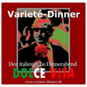 Varieté-Dinner "DOLCE VITA - DER italienische Dinnerabend"
