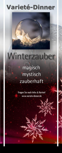 Rollbanner Varieté-Dinner "Winterzauber" - Das zauberhafte Wintervarieté!