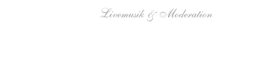 Livemusik & Moderation